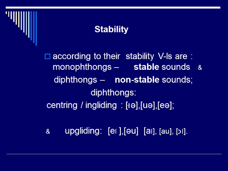 Stability according to their  stability V-ls are : monophthongs –   